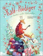 Ralf-Rüdiger. Ein Rentier sucht Weihnachten Cover des Buches Ralf-Rüdiger. Ein Rentier sucht Weihnachten (ISBN: 9783401701738)