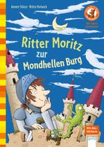Ritter Moritz zur Mondhellen Burg Cover des Buches Ritter Moritz zur Mondhellen Burg (ISBN: 9783401705552)