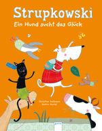 Strupkowski - Ein Hund sucht das Glück Cover des Buches Strupkowski - Ein Hund sucht das Glück (ISBN: 9783401705767)