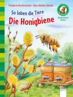 So leben die Tiere. Die Honigbiene Cover des Buches So leben die Tiere. Die Honigbiene (ISBN: 9783401711812)