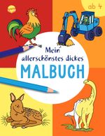 Mein allerschönstes dickes Malbuch Cover des Buches Mein allerschönstes dickes Malbuch (ISBN: 9783401720388)