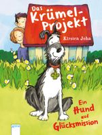 Das Krümel-Projekt: Ein Hund auf Glücksmission: Cover des Buches Das Krümel-Projekt: Ein Hund auf Glücksmission: (ISBN: 9783401806754)