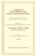 Jahrbuch für christliche Sozialwissenschaften / Gesundheit - Ethik - Politik Cover des Buches Jahrbuch für christliche Sozialwissenschaften / Gesundheit - Ethik - Politik (ISBN: 9783402006016)