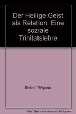 Der Heilige Geist als Relation: Eine soziale Trinitätslehre Cover des Buches Der Heilige Geist als Relation: Eine soziale Trinitätslehre (ISBN: 9783402037553)
