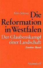 Die Reformation in Westfalen. Der Glaubenskampf einer Landschaft Cover des Buches Die Reformation in Westfalen. Der Glaubenskampf einer Landschaft (ISBN: 9783402039823)