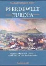 Pferdewelt Europa: Die berühmtesten Gestüte, Reitschulen und Rennbahnen Cover des Buches Pferdewelt Europa: Die berühmtesten Gestüte, Reitschulen und Rennbahnen (ISBN: 9783402053584)