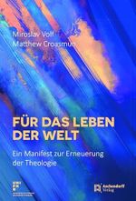 Für das Leben der Welt: Ein Manifest zur Erneuerung der Theologie (Glaube und Gesellschaft) Cover des Buches Für das Leben der Welt: Ein Manifest zur Erneuerung der Theologie (Glaube und Gesellschaft) (ISBN: 9783402122273)