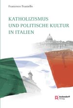 Katholizismus und politische Kultur in Italien Cover des Buches Katholizismus und politische Kultur in Italien (ISBN: 9783402131497)
