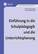 Einführung in die Schulpädagogik und die Unterrichtsplanung: Erweiterte Ausgabe (Alle Klassenstufen) Cover des Buches Einführung in die Schulpädagogik und die Unterrichtsplanung: Erweiterte Ausgabe (Alle Klassenstufen) (ISBN: 9783403032168)