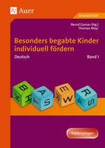 Begabte Kinder individuell fördern, Deutsch Band 1 Cover des Buches Begabte Kinder individuell fördern, Deutsch Band 1 (ISBN: 9783403046493)
