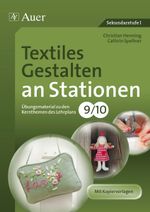 Textiles Gestalten an Stationen 9-10 Cover des Buches Textiles Gestalten an Stationen 9-10 (ISBN: 9783403069133)