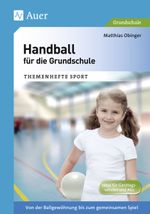 Handball für die Grundschule Cover des Buches Handball für die Grundschule (ISBN: 9783403070597)
