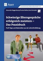 Schwierige Elterngespräche erfolgreich meistern: Das Praxisbuch - Profi-Tipps und Materialien aus der Lehrerfortbildung (Alle Klassenstufen) Cover des Buches Schwierige Elterngespräche erfolgreich meistern: Das Praxisbuch - Profi-Tipps und Materialien aus der Lehrerfortbildung (Alle Klassenstufen) (ISBN: 9783403072249)