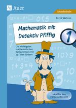 Mathematik mit Detektiv Pfiffig Klasse 1 Cover des Buches Mathematik mit Detektiv Pfiffig Klasse 1 (ISBN: 9783403075202)