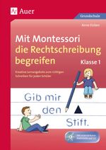 Mit Montessori die Rechtschreibung begreifen Kl. 1 Cover des Buches Mit Montessori die Rechtschreibung begreifen Kl. 1 (ISBN: 9783403075240)