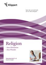 Jesu Gleichnisse - Jesu Wunder: (5. bis 8. Klasse) (Klippert Sekundarstufe) Cover des Buches Jesu Gleichnisse - Jesu Wunder: (5. bis 8. Klasse) (Klippert Sekundarstufe) (ISBN: 9783403092247)