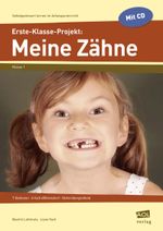 Erste-Klasse-Projekt: Meine Zähne, m. CD-ROM Cover des Buches Erste-Klasse-Projekt: Meine Zähne, m. CD-ROM (ISBN: 9783403102595)
