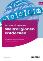 An was wir glauben: Weltreligionen entdecken Cover des Buches An was wir glauben: Weltreligionen entdecken (ISBN: 9783403103233)