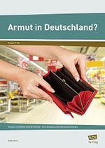 Armut in Deutschland?: Formen und Hintergründe kennen - eine empathische Haltung entwickeln (7. bis 10. Klasse) Cover des Buches Armut in Deutschland?: Formen und Hintergründe kennen - eine empathische Haltung entwickeln (7. bis 10. Klasse) (ISBN: 9783403103615)