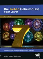 Die sieben Geheimnisse guter Lehrer: Die wesentlichen Erfolgsformeln kennen und anwenden (Alle Klassenstufen) Cover des Buches Die sieben Geheimnisse guter Lehrer: Die wesentlichen Erfolgsformeln kennen und anwenden (Alle Klassenstufen) (ISBN: 9783403199205)