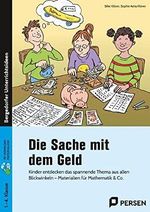 Die Sache mit dem Geld: Kinder entdecken das spannende Thema aus allen Blickwinkeln - Materialien für Mathematik & Co. (1. bis 4. Klasse) Cover des Buches Die Sache mit dem Geld: Kinder entdecken das spannende Thema aus allen Blickwinkeln - Materialien für Mathematik & Co. (1. bis 4. Klasse) (ISBN: 9783403207672)