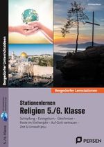 Stationenlernen Religion 5./6. Klasse: Schöpfung - Evangelium - Gleichnisse - Feste im Ki rchenjahr - Auf Gott vertrauen - Zeit&Umwelt Jesu Cover des Buches Stationenlernen Religion 5./6. Klasse: Schöpfung - Evangelium - Gleichnisse - Feste im Ki rchenjahr - Auf Gott vertrauen - Zeit&Umwelt Jesu (ISBN: 9783403209775)