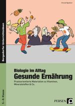 Biologie im Alltag: Gesunde Ernährung Cover des Buches Biologie im Alltag: Gesunde Ernährung (ISBN: 9783403230984)