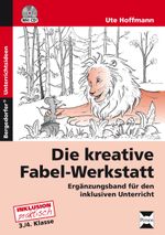 Die kreative Fabel-Werkstatt - Ergänzungsband Cover des Buches Die kreative Fabel-Werkstatt - Ergänzungsband (ISBN: 9783403234340)