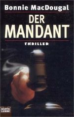 Der Mandant (Allgemeine Reihe. Bastei Lübbe Taschenbücher) Cover des Buches Der Mandant (Allgemeine Reihe. Bastei Lübbe Taschenbücher) (ISBN: 9783404129270)