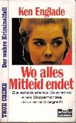 Wo alles Mitleid endet Cover des Buches Wo alles Mitleid endet (ISBN: 9783404133635)