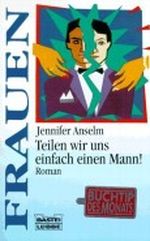 Teilen wir uns einfach einen Mann! Cover des Buches Teilen wir uns einfach einen Mann! (ISBN: 9783404161553)