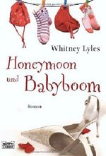 Honeymoon und Babyboom Cover des Buches Honeymoon und Babyboom (ISBN: 9783404163274)