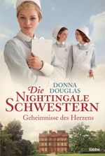 Die Nightingale Schwestern: Geheimnisse des Herzens Cover des Buches Die Nightingale Schwestern: Geheimnisse des Herzens (ISBN: 9783404173822)