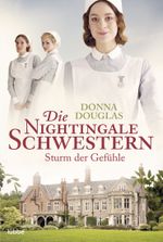 Die Nightingale-Schwestern: Sturm der Gefühle Cover des Buches Die Nightingale-Schwestern: Sturm der Gefühle (ISBN: 9783404174188)