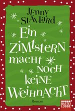 Ein Zimtstern macht noch keine Weihnacht Cover des Buches Ein Zimtstern macht noch keine Weihnacht (ISBN: 9783404175987)