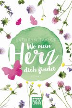 Wo mein Herz dich findet Cover des Buches Wo mein Herz dich findet (ISBN: 9783404176694)