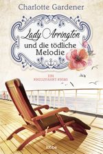 Lady Arrington und die tödliche Melodie Cover des Buches Lady Arrington und die tödliche Melodie (ISBN: 9783404180493)