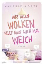 Aus allen Wolken fällt man auch mal weich Cover des Buches Aus allen Wolken fällt man auch mal weich (ISBN: 9783404180592)