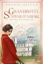 Grandhotel Schwarzenberg – Der Weg des Schicksals Cover des Buches Grandhotel Schwarzenberg – Der Weg des Schicksals (ISBN: 9783404180622)