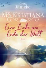 MS Kristiana - Eine Liebe am Ende der Welt Cover des Buches MS Kristiana - Eine Liebe am Ende der Welt (ISBN: 9783404184057)