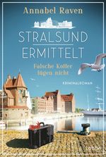 Stralsund ermittelt - Falsche Koffer lügen nicht Cover des Buches Stralsund ermittelt - Falsche Koffer lügen nicht (ISBN: 9783404193998)