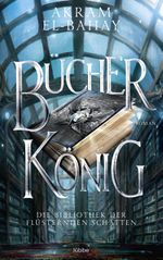 Die Bibliothek der flüsternden Schatten - Bücherkönig Cover des Buches Die Bibliothek der flüsternden Schatten - Bücherkönig (ISBN: 9783404209095)