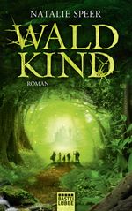 Waldkind Cover des Buches Waldkind (ISBN: 9783404209279)