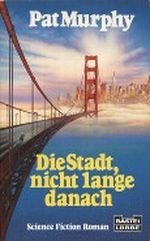 Die Stadt, nicht lange danach Cover des Buches Die Stadt, nicht lange danach (ISBN: 9783404241439)