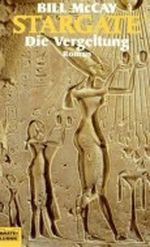 Stargate. Die Vergeltung. Cover des Buches Stargate. Die Vergeltung. (ISBN: 9783404242313)
