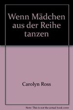Wenn Mädchen aus der Reihe tanzen Cover des Buches Wenn Mädchen aus der Reihe tanzen (ISBN: 9783404550906)