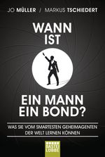 Wann ist ein Mann ein Bond? Cover des Buches Wann ist ein Mann ein Bond? (ISBN: 9783404607082)