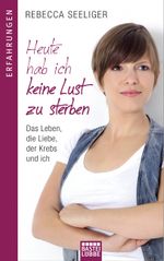 Heute hab ich keine Lust zu sterben Cover des Buches Heute hab ich keine Lust zu sterben (ISBN: 9783404607877)