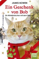 Ein Geschenk von Bob Cover des Buches Ein Geschenk von Bob (ISBN: 9783404608461)