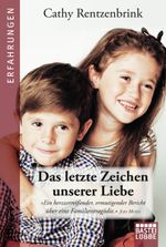 Das letzte Zeichen unserer Liebe Cover des Buches Das letzte Zeichen unserer Liebe (ISBN: 9783404609864)